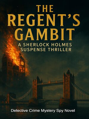 cover image of Sherlock Holmes Detective Crime Mystery Spy Novel the Regent's Gambit